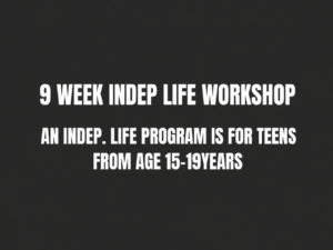 9 Week Indep Life workshop 